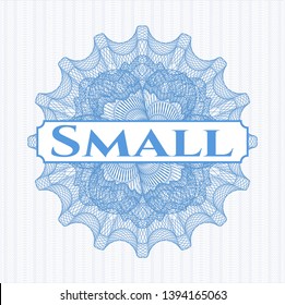 Light blue rosette or money style emblem with text Small inside