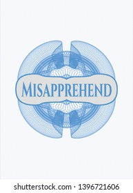 Light blue rosette or money style emblem with text Misapprehend inside