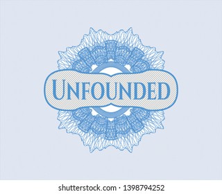 Light blue rosette or money style emblem with text Unfounded inside