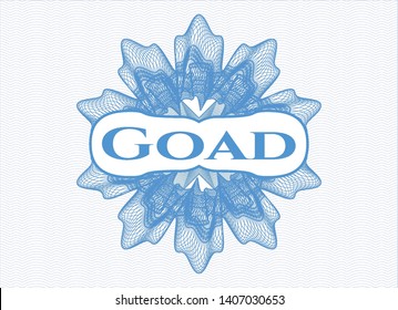 Light blue rosette (money style emblem) with text Goad inside
