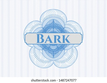 Light blue rosette or money style emblem with text Bark inside