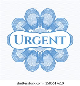 Light blue rosette or money style emblem with text Urgent inside