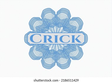 Light blue rosette (money style emblem) with text Crick inside