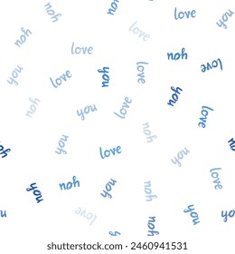 Light BLUE vector seamless texture with words LOVE YOU. Decorative illustration with words of love in abstract style. Design for wallpaper, fabric makers.