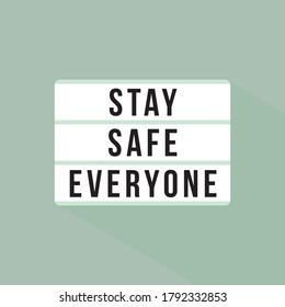 Light box with text stay safe everyone