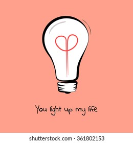 Light bulb heart. Text You light up my life. Doodle hand drawn romantic sign, valentines day, wedding concept. Design for print car, t shirt