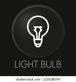 Bombilla ligera icono de línea vectorial mínimo en botón 3D aislado en fondo negro. Vector Premium.