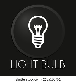 Light bulb minimal vector line icon on 3D button isolated on black background. Premium Vector.