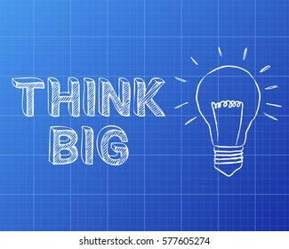 Light bulb and think big text on blueprint background