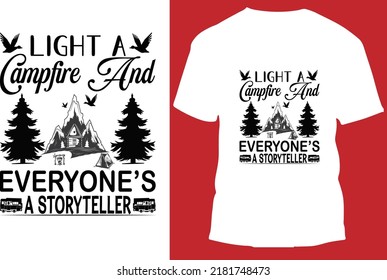 light a campfire and everyone’s a storyteller Camping t- shirt Design