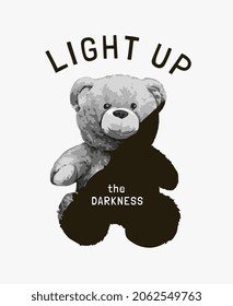 light up the darkness slogan with black and white bear doll in shadow vector illustration