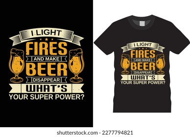 I light fire  make beer disappear superpower for life outdoor adventure   camping shirt design vector template, mountain travel adventure retro vintage style typography and vector t-shirt ,tree,