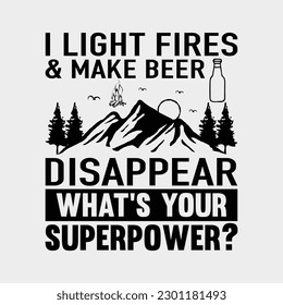 Ich zünde Brände an und bringe Bier zum Verschwinden von Funny Camping