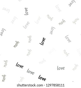 Light Gray vector seamless background with words of love. Decorative illustration with words of love in abstract style. Pattern for design of fabric, wallpapers.