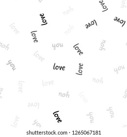 Light Gray vector seamless cover with quote LOVE YOU. Decorative illustration with words of love in abstract style. Design for wallpaper, fabric makers.