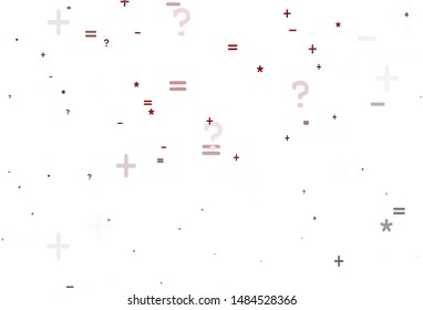 Light Green, Red vector texture with mathematic symbols. Illustration with Numeral symbols on abstract template. Pattern for ad, booklets, leaflets of education.