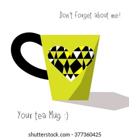 Light green tea mug with black handle and heart print of black and white asymmetric triangles. "Don't forget about me, your tea mug' quotation on a white background.