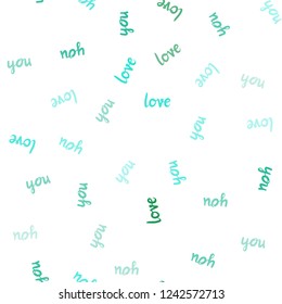 Light Green vector seamless background with words of love. Colorful illustration with quote LOVE YOU in celebration style. Design for wallpaper, fabric makers.