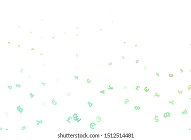 Light Green, Yellow vector background with signs of currency. Blurred design in simple style with symbols of currency. Template for ads of currency markets, bank loans.