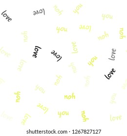 Light Green, Yellow vector seamless texture with words LOVE YOU. Illustration with colorful phrase LOVE YOU in romantic style. Pattern for trendy fabric, wallpapers.