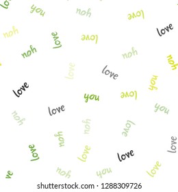 Light Green, Yellow vector seamless cover with quote LOVE YOU. Illustration with colorful phrase LOVE YOU in romantic style. Design for wallpaper, fabric makers.