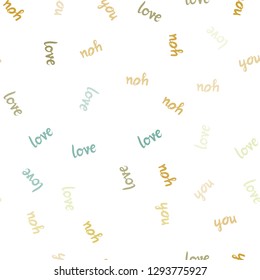 Light Green, Yellow vector seamless template with text LOVE YOU. Phrase LOVE YOU with colorful gradient in abstract style. Design for textile, fabric, wallpapers.