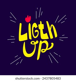 Light up hand drawn lettering inspirational and motivational quote