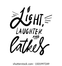 Light, laughter and latkes. Hanukkah quote. Hand lettering for your design