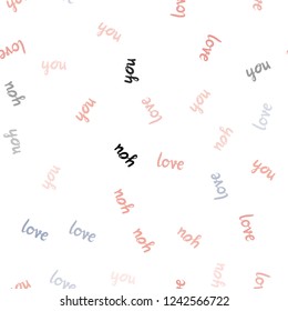 Light Multicolor vector seamless pattern with phrase LOVE YOU. Illustration with colorful phrase LOVE YOU in romantic style. Pattern for trendy fabric, wallpapers.
