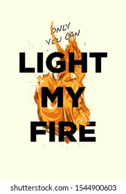 light my fire motivational quotes with fire vector design illustration
