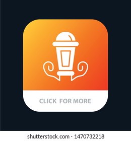 Light, Night, Lamp, Lantern Mobile App Button. Android and IOS Glyph Version. Vector Icon Template background