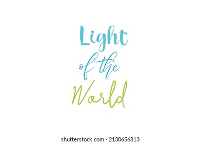 Light on the World Quotes. Creative Vector Typography Concept