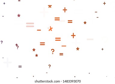 Light Orange vector background with arithmetic signs. Shining colorful illustration with isolated Digit signs. Pattern for ad, booklets, leaflets of education.