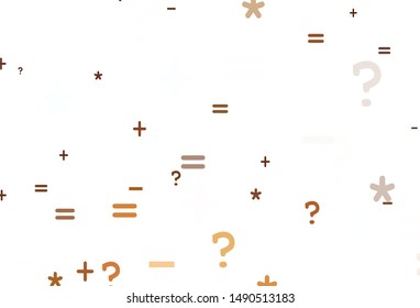 Light Orange vector pattern with Digit symbols. Blurred design in simple style with collection of numerals. Pattern for school, grammar websites.