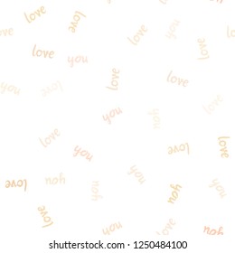 Light Orange vector seamless background with words of love. Illustration with phrase LOVE YOU for valentine's day. Design for wallpaper, fabric makers.