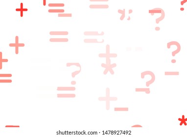 Light Red vector background with arithmetic signs. Illustration with Numeral symbols on abstract template. Pattern for ad, booklets, leaflets of education.