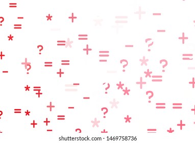 Light Red vector layout with algebra elements. Shining colorful illustration with isolated Digit signs. Pattern for posters, banners of math books.