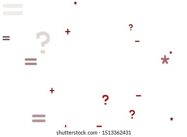 Light Red vector template with math simbols. Blurred design in simple style with collection of numerals. Best design a poster, banner of a math college.