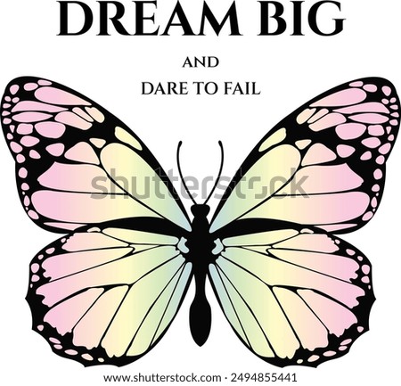 Light Rose Butterfly with the Inspiring Words Dream Big and Dare to Fail. Abstract Vector Design for Summer Decor.