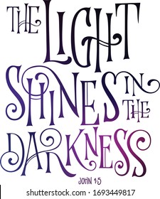 The Light shines in the darkness - Hand drawn bible quote isolated lettering design. Psalm biblical motivational phrase. Space theme colors. 