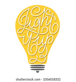Light it up! Hand lettered vector  illustration 