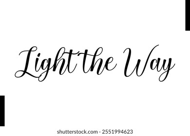 Light the Way text christmas holiday quotes istalist typography 