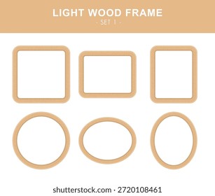 Light wood frame set. Square, horizontal rectangle, vertical rectangle, circle, horizontal oval and vertical oval borders in light wood texture.