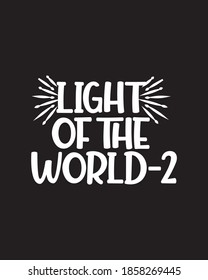 light of the world 2. Hand drawn typography poster design. Premium Vector.