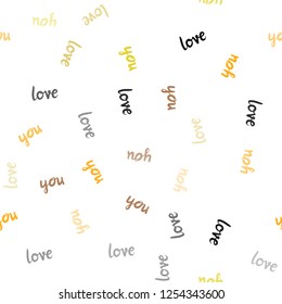 Light Yellow vector seamless background with words of love. Phrase LOVE YOU with colorful gradient in abstract style. Pattern for trendy fabric, wallpapers.