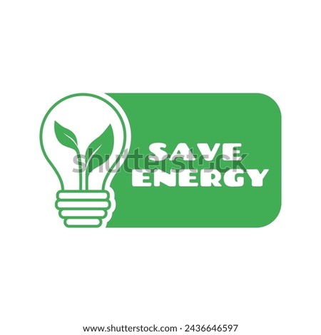 Lightbulb with green leaves inside. Save energy label. Environmental eco friendly energy icon. Vector
