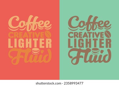 Coffee—Creative Lighter Fluid, I Run On Coffee and Sarcasm Shirt, Retro Coffee, Funny Coffee Lover Gift, Coffee T Shirt, EPS,