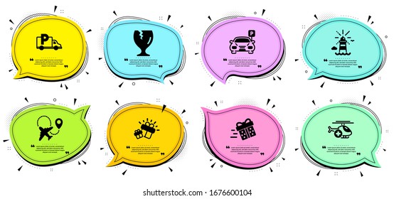 Lighthouse, Airplane and Parking signs. Chat bubbles with quotes. Present delivery, Fragile package and Medical helicopter line icons set. Gift, Truck parking symbols. Vector