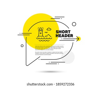 Lighthouse line icon. Speech bubble vector concept. Beacon tower sign. Searchlight building symbol. Lighthouse line icon. Abstract bubble balloon badge. Vector