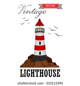 Lighthouse on the rocks with the inscription and birds. Vector illustration isolated on white background. Logo of lighthouse.